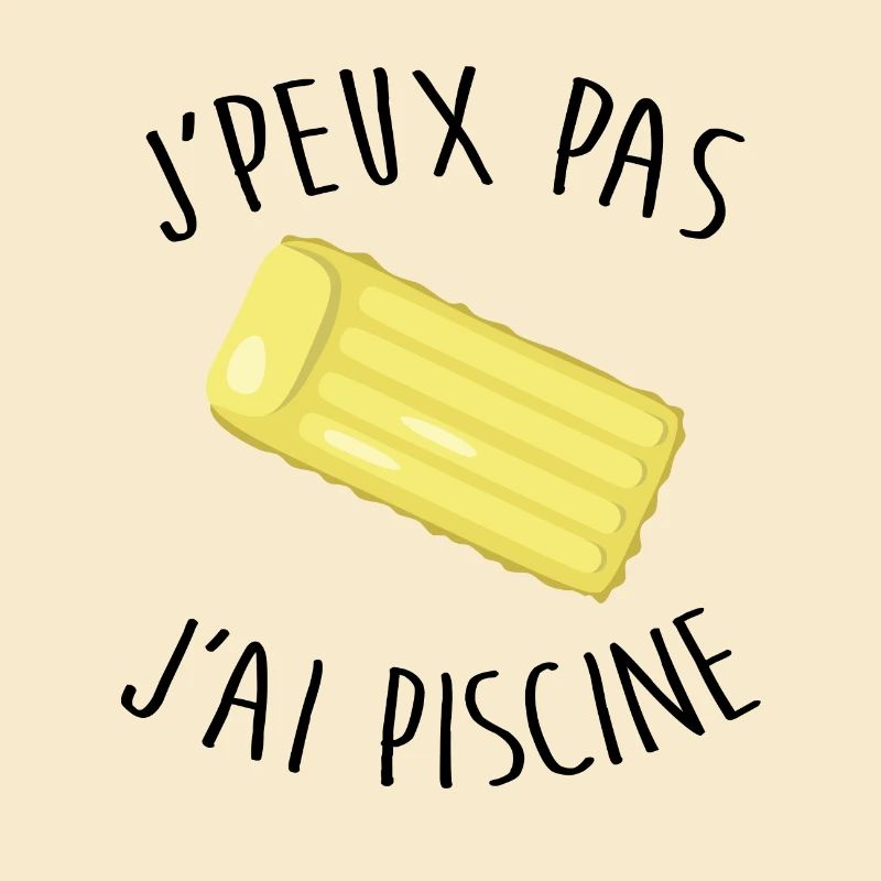 Je peux pas j'ai piscine
