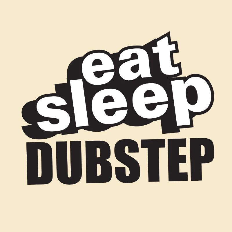 Essen Sie Schlaf Dubstep