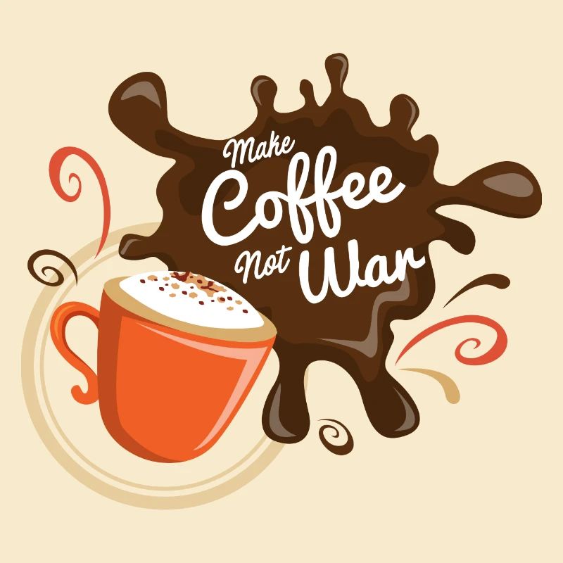 Make Coffee Not War