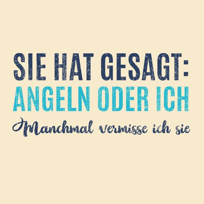Sie Hat Gesagt Angeln oder ich Spruch Geschenk