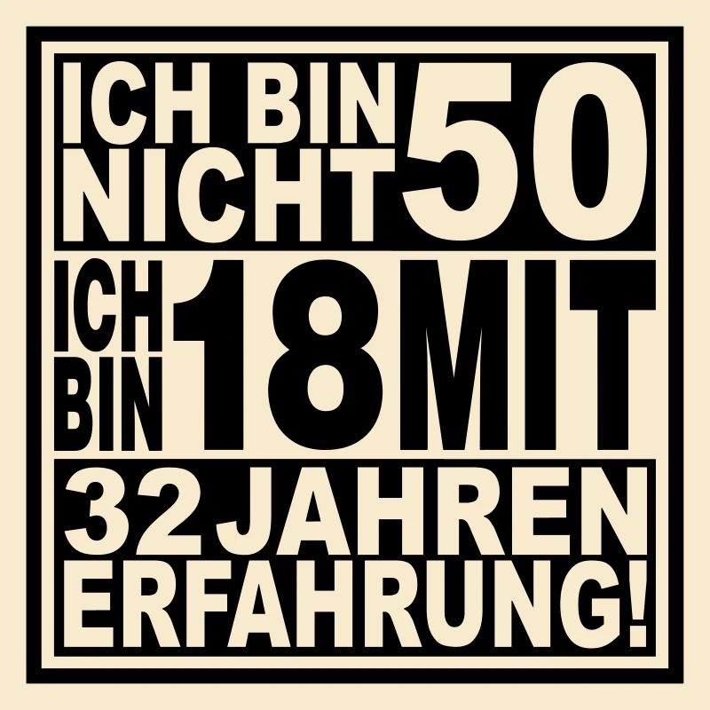 Ich bin nicht 50 ...
