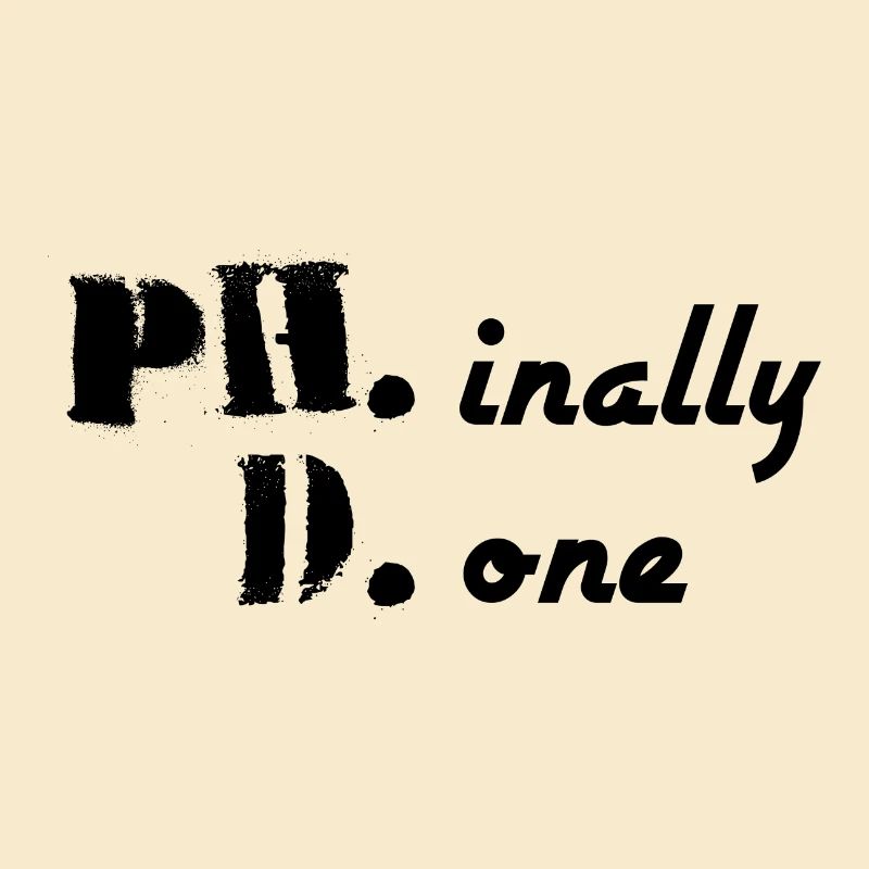 Phinally Done finally done Phd graduation gift