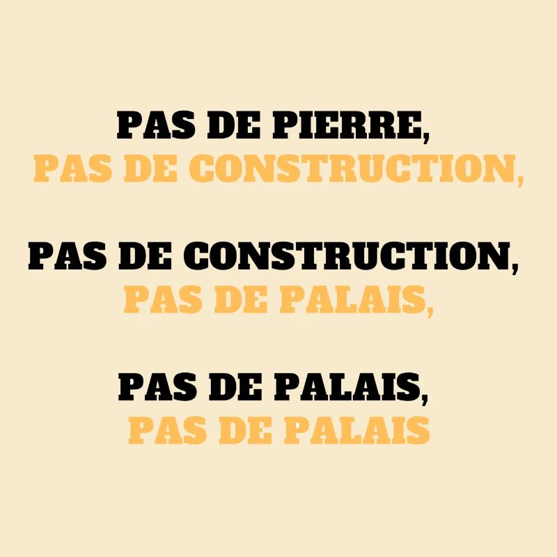 "Pas de pierre, pas de construction..."