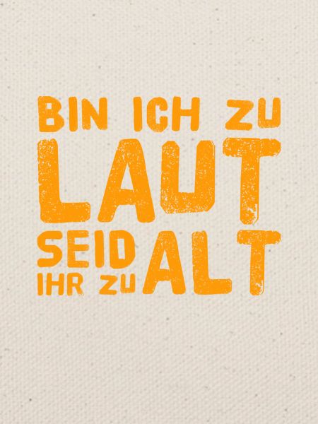 bin ich euch zu laut?