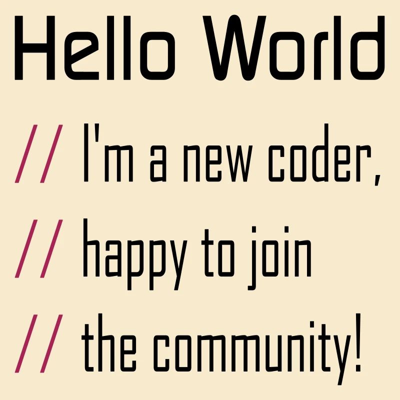Hello World, 'my new coder