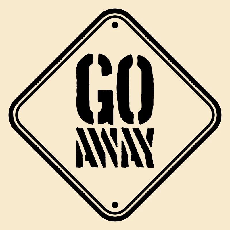 Go Away Schild