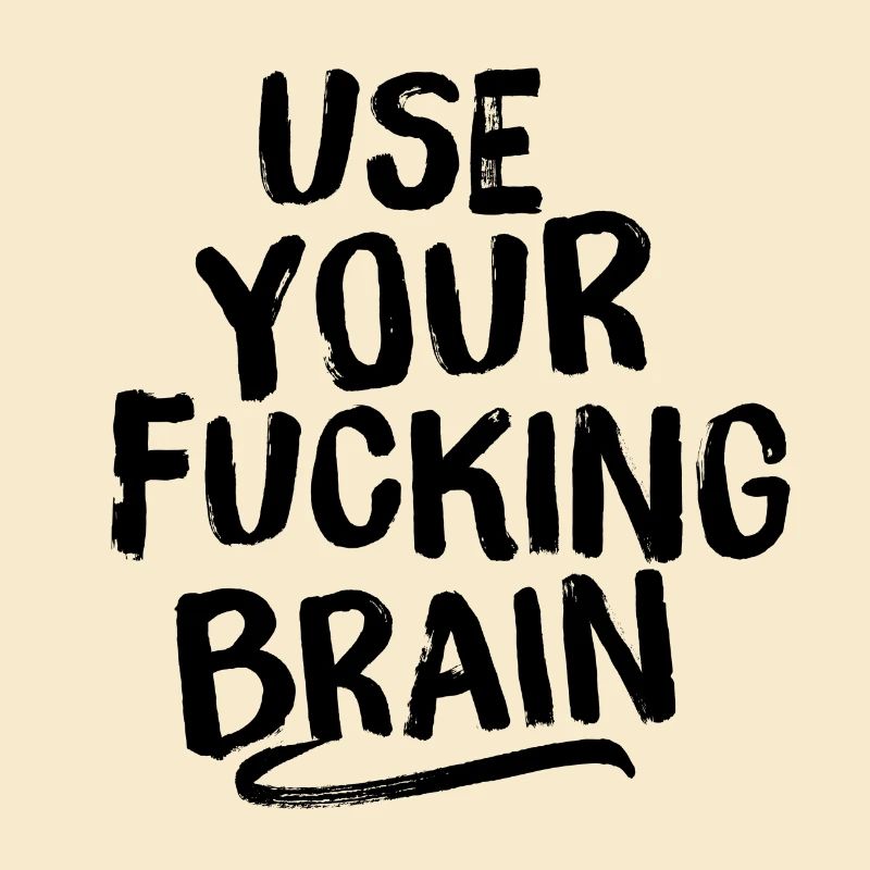 Use Your Fucking Brain - black
