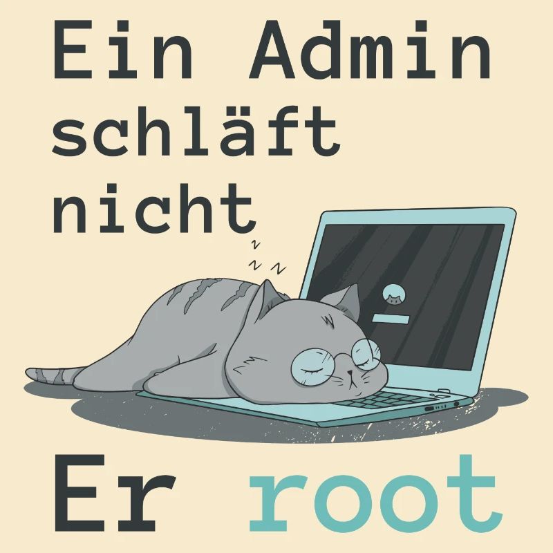 Ein Admin schläft nicht - Er root
