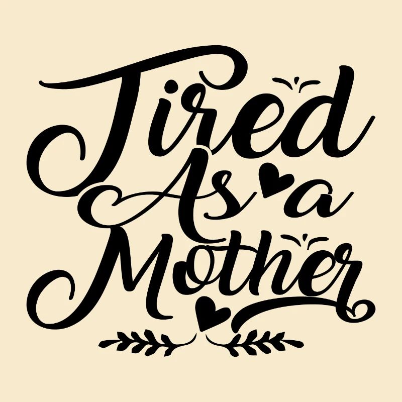 Fatiguée comme une mère