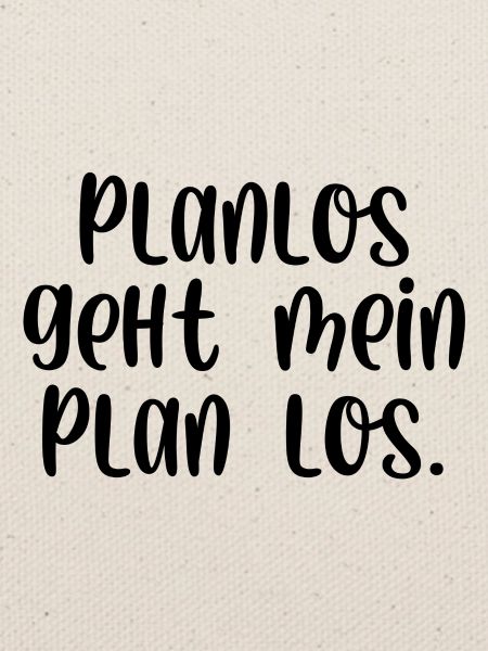 Planlos geht mein Plan los