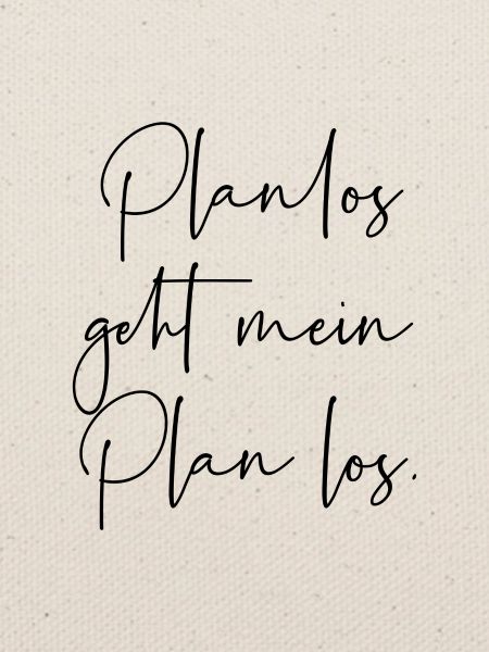 Planlos geht mein Plan los