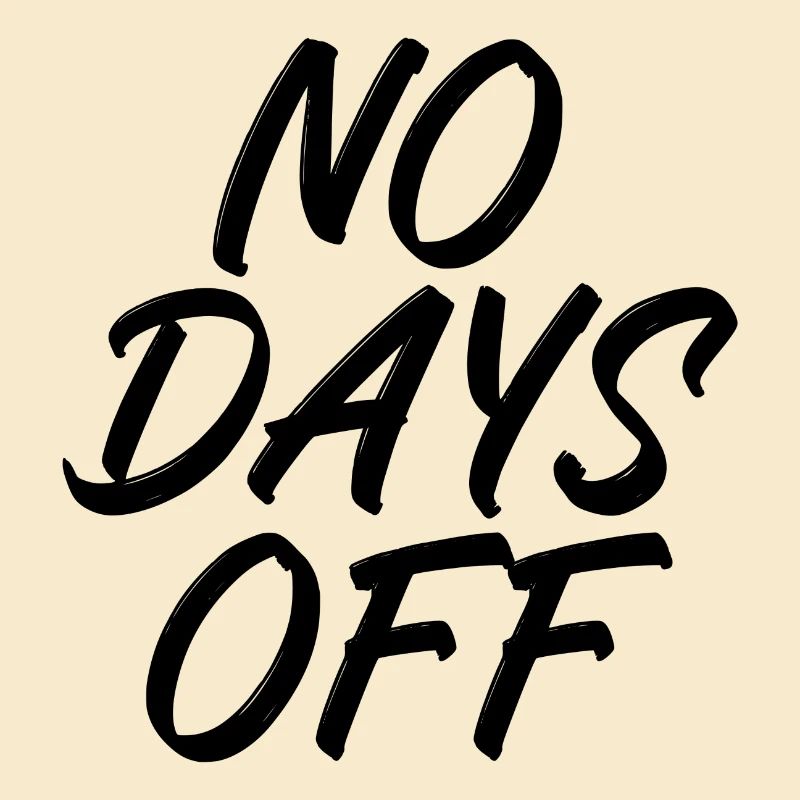 No days off