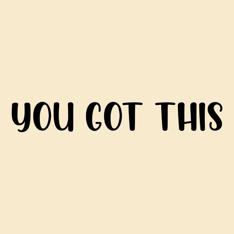 You got this