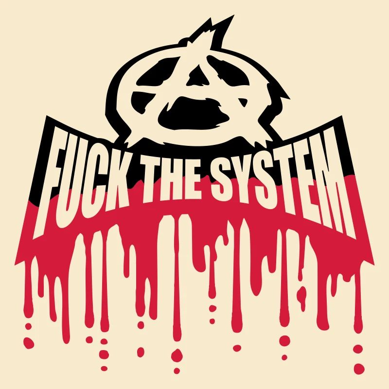Blut fuck the system