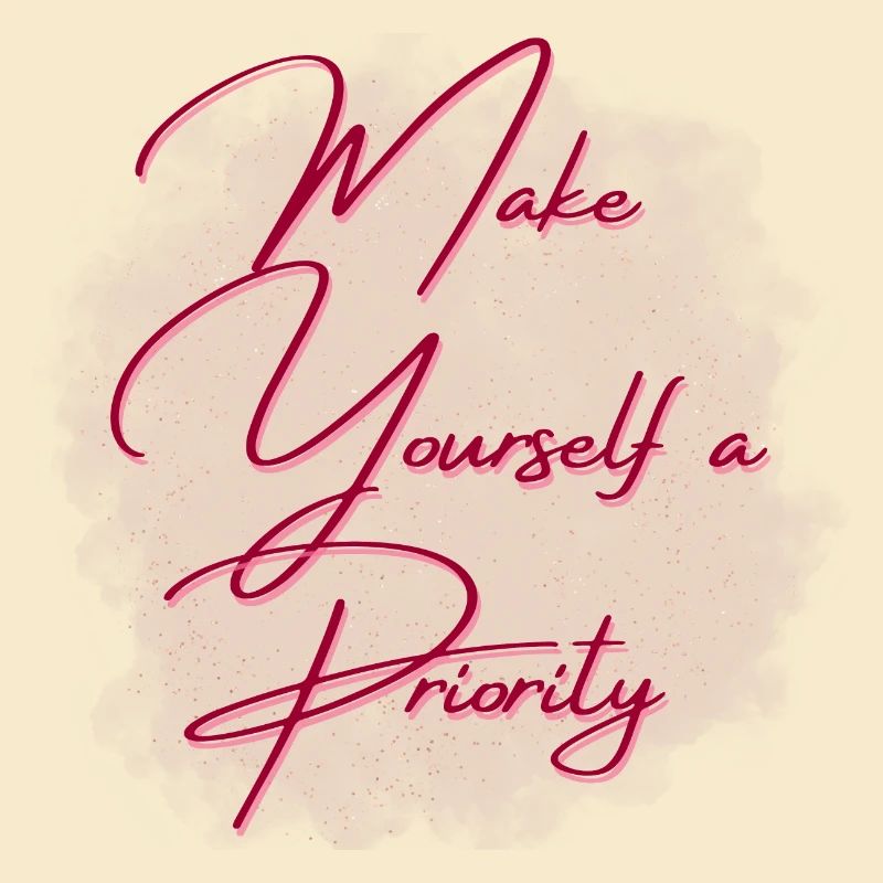 Make yourslef a priority