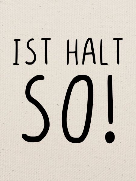 Ist halt so