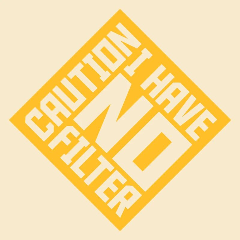 caution no filter quote