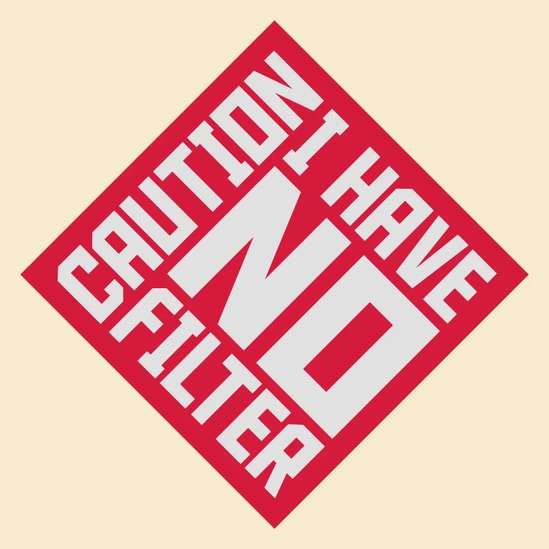 caution no filter quote