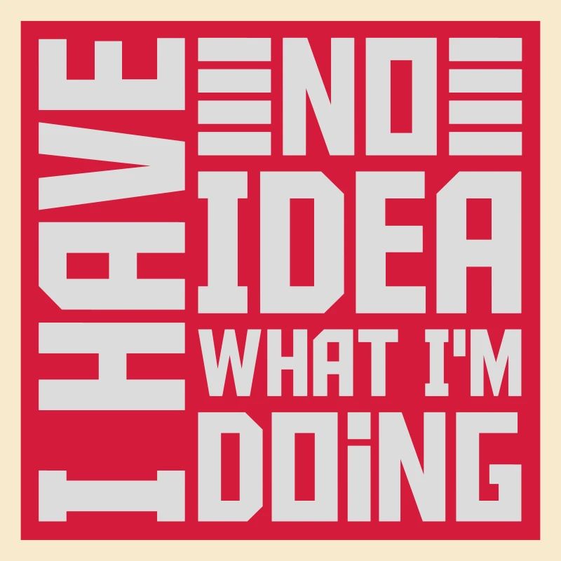 I Have No Idea