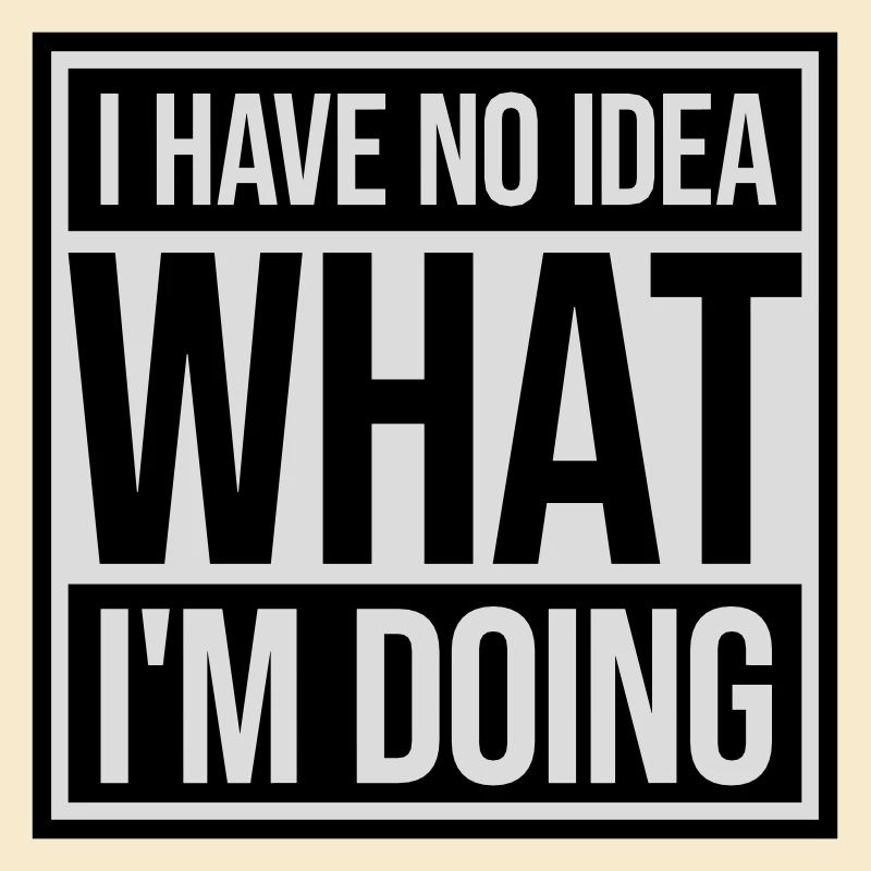 I Have No Idea