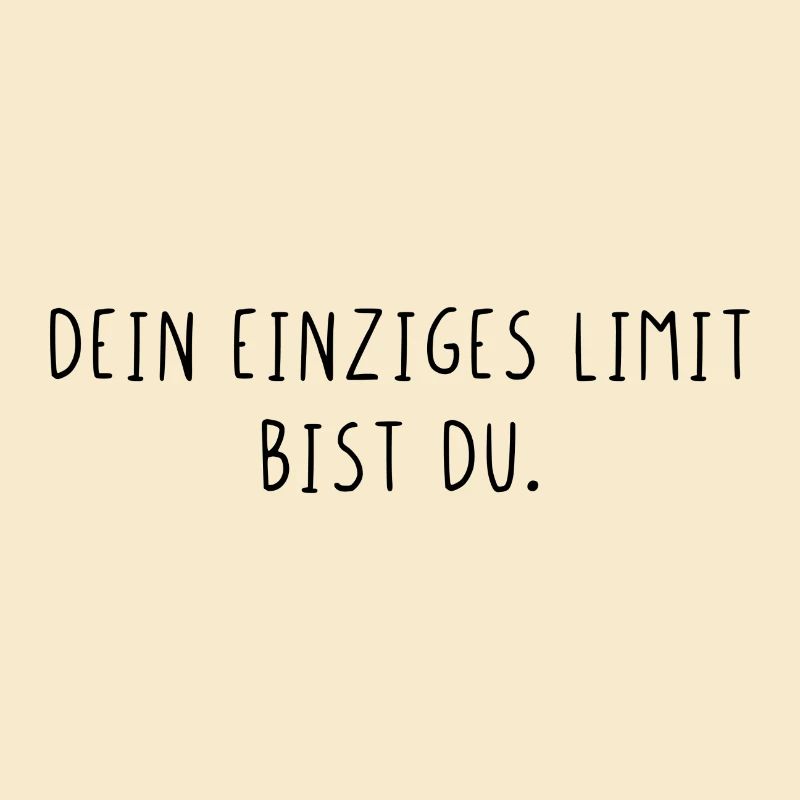 Dein einziges Limit bist du