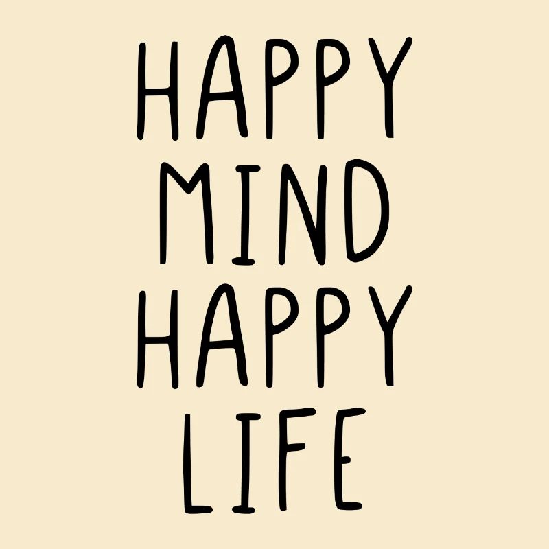 Happy mind happy life