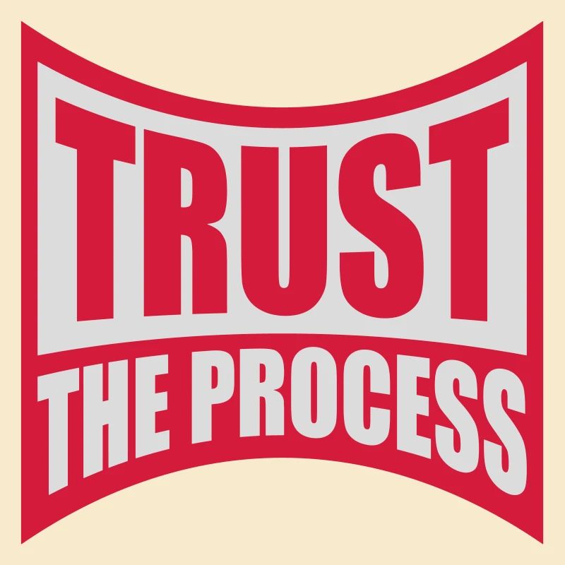 trust the process Zitat