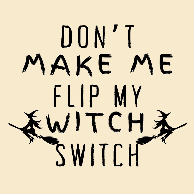 Halloween Don't make me flip mu witch switch white