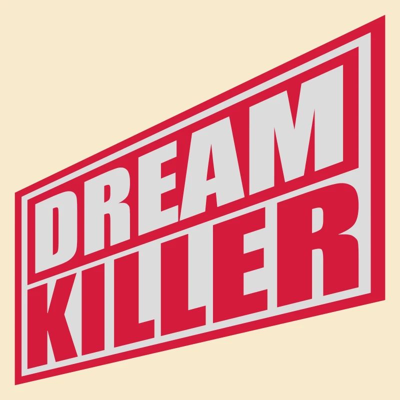 dream killer Pessimisten Zitat
