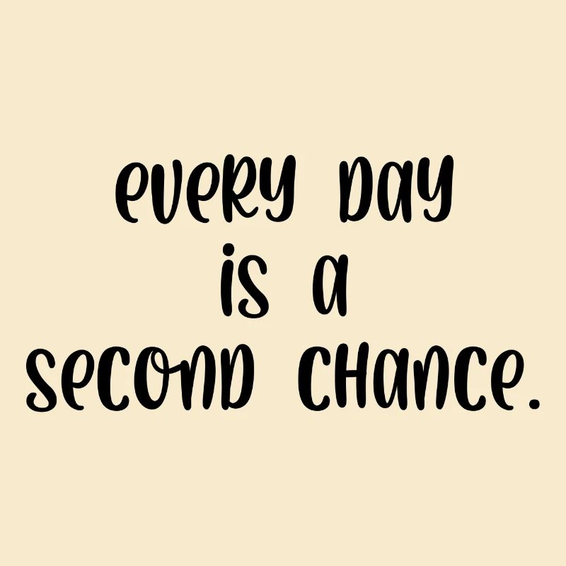 Chaque jour est une seconde chance