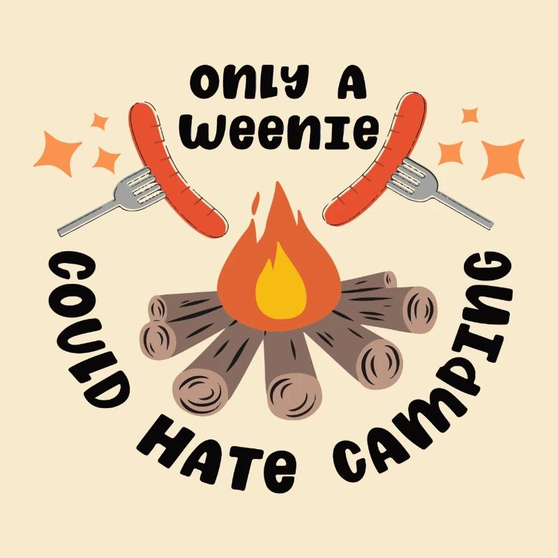 Only a Weenie could hate a Camping