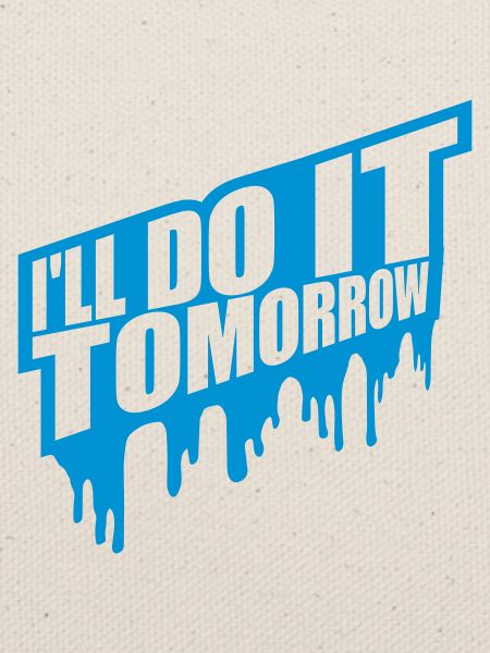 do it tomorrow Zitat
