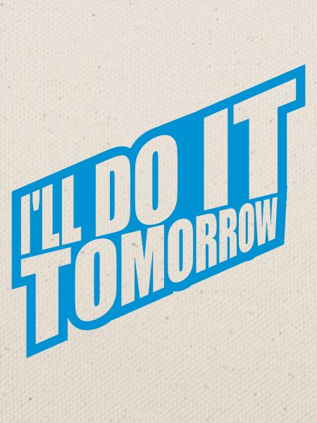 do it tomorrow Zitat