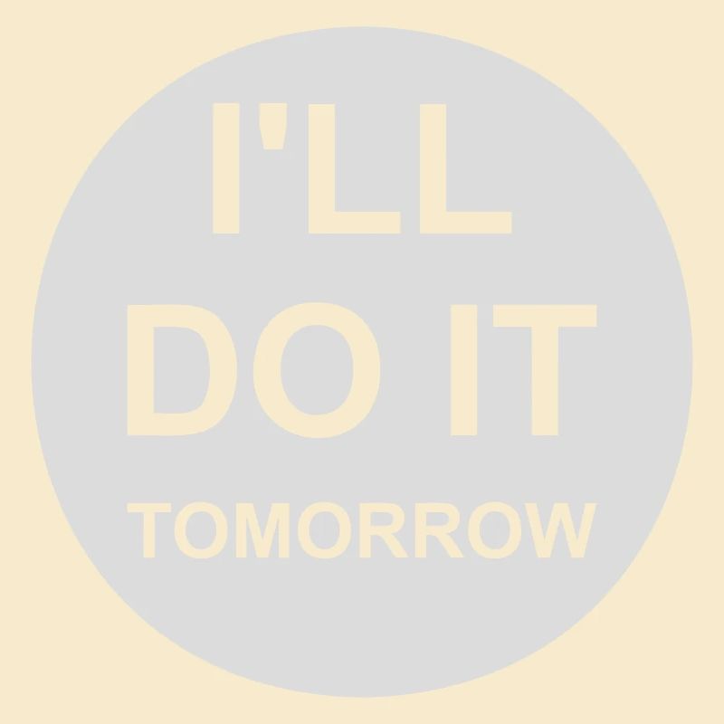 do it tomorrow Zitat