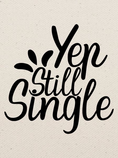 Yep Still Single