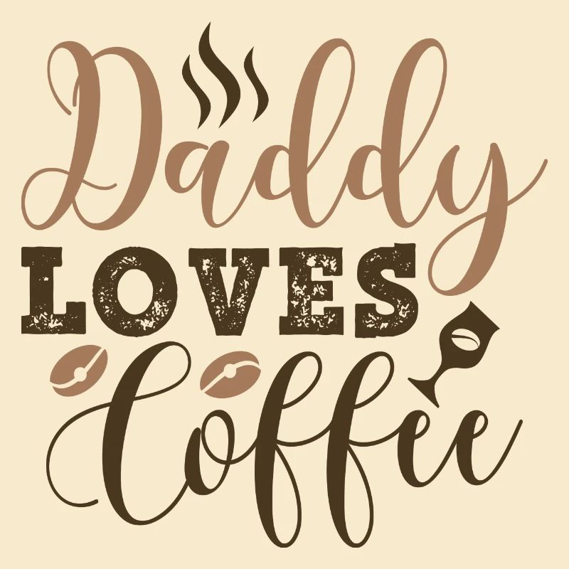 Daddy Loves Coffee
