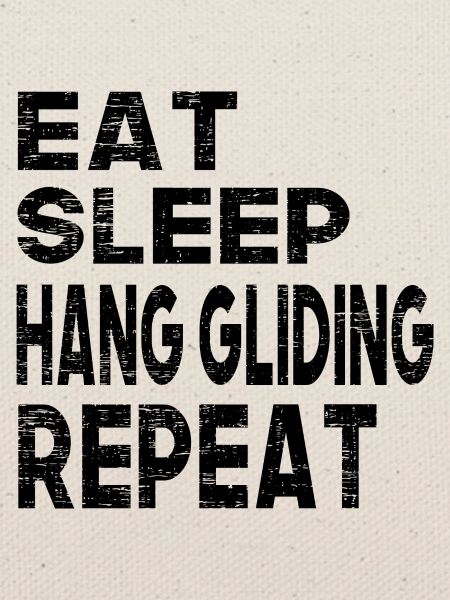 Eat Sleep Hang Gliding Repeat