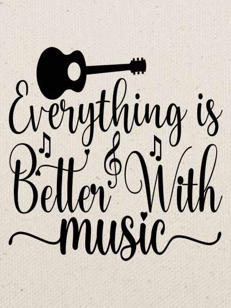Everything is better with Music