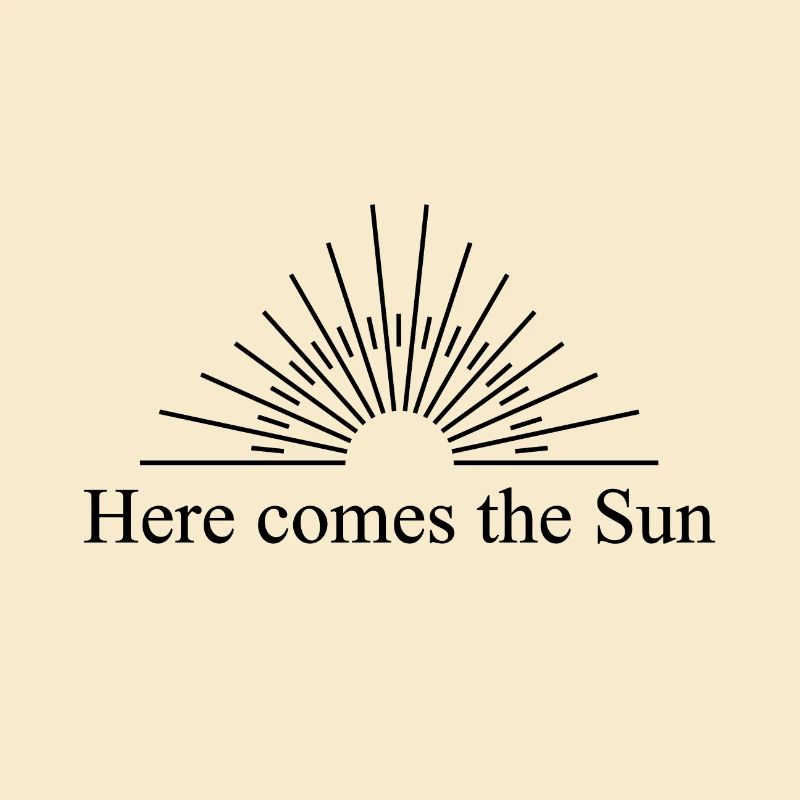 Here comes the Sun