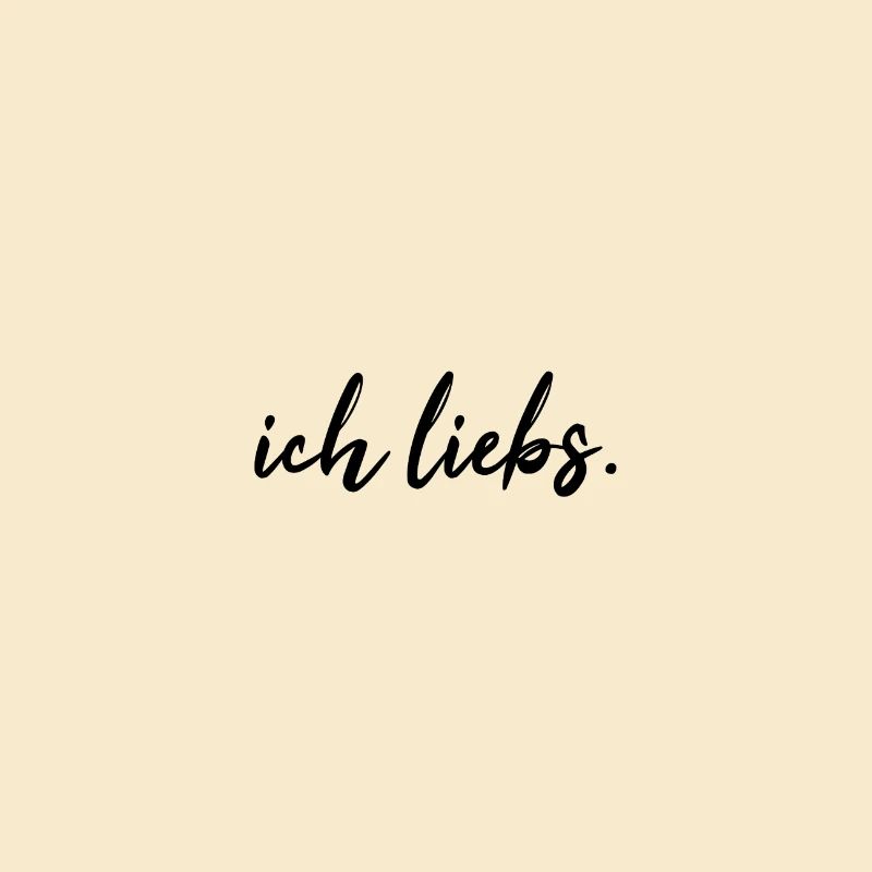 Ich liebs.