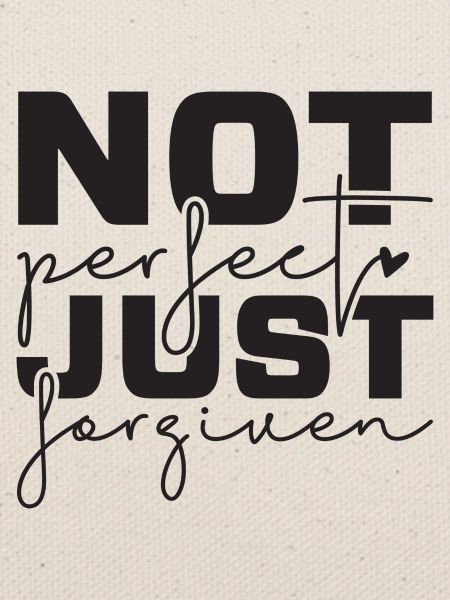 Not perfect just forgiven