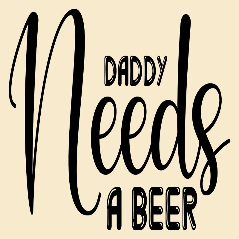 Daddy Needs a Beer