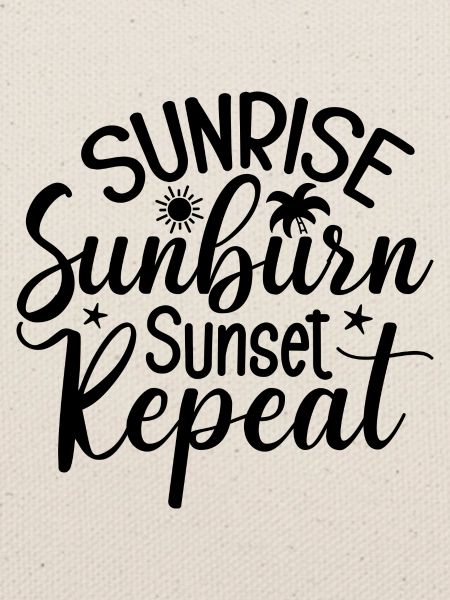 Sunrise Sunburn Sunset Repeat