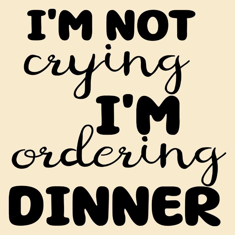 Je ne pleure pas, je commande le dîner