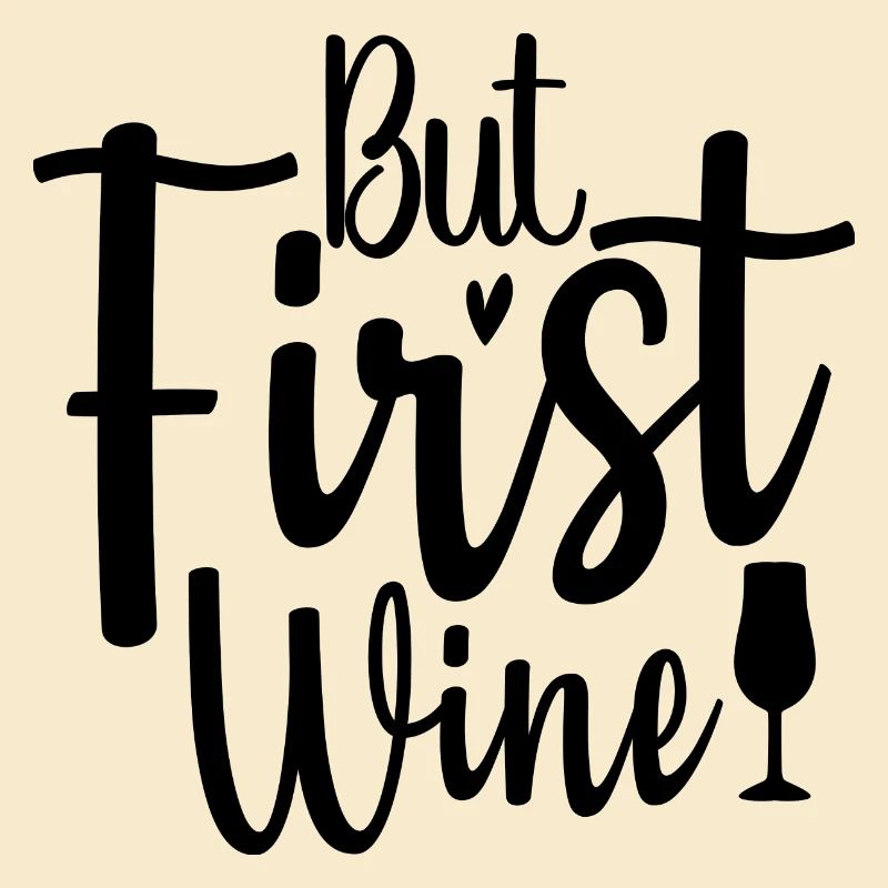 But First Wine