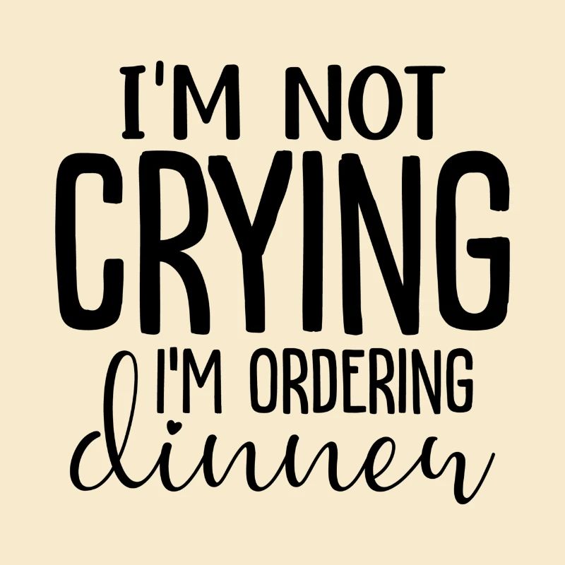 Je ne pleure pas, je commande le dîner