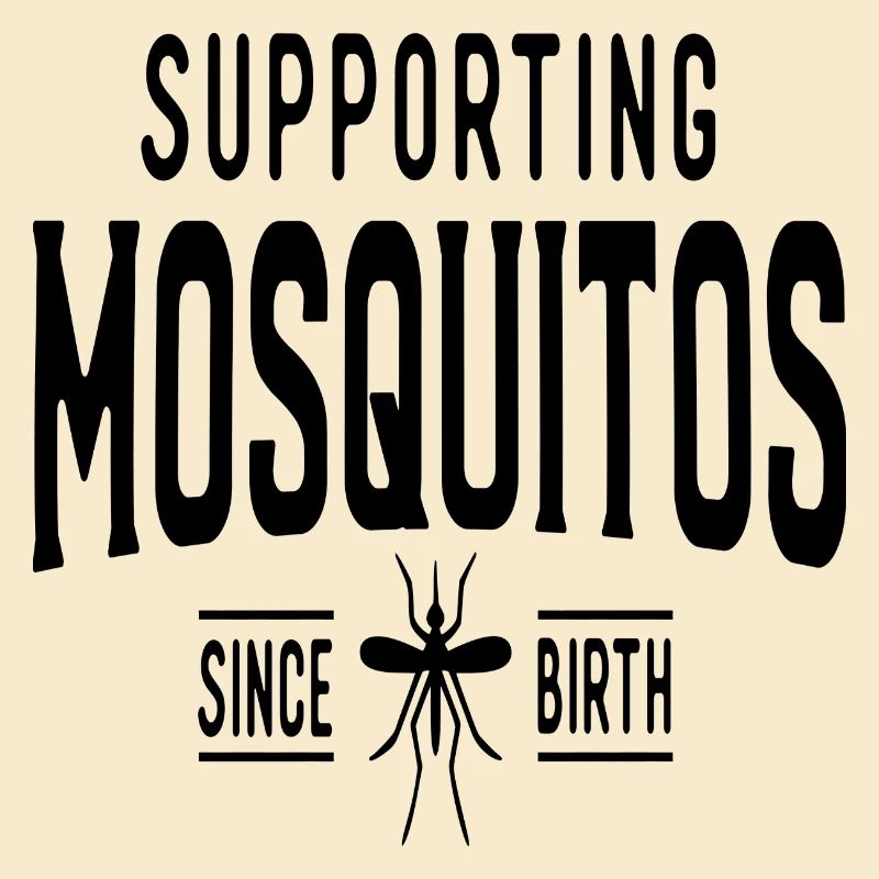 Supporting Mosquitos since Birth