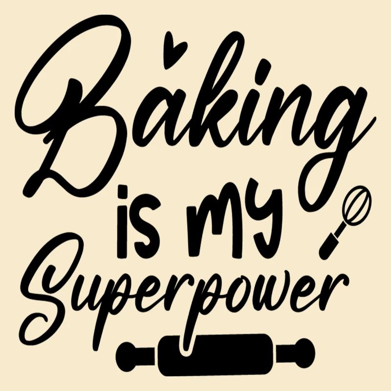 Baking Is My Superpower