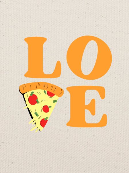 Love pizza