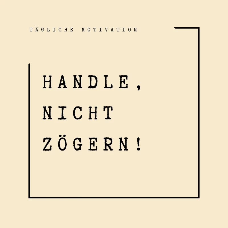 Handle, nicht zögern!